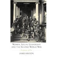 Women, Social Leadership, and the Second World War Continuities of Class