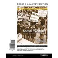 Social Welfare A History of the American Response to Need, Books a la Carte Edition