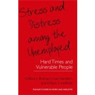 Stress and Distress Among the Unemployed
