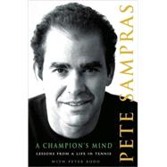 Champion's Mind : Lessons from a Life in Tennis