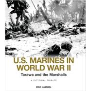 Tarawa and the Marshalls A Pictorial Tribute