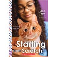 Starting From Scratch: A Wish Novel