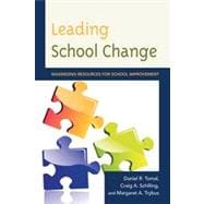 Leading School Change Maximizing Resources for School Improvement