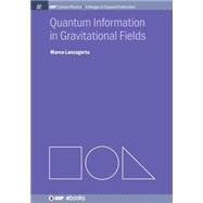 Quantum Information in Gravitational Fields