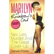 Marilyn at Rainbow's End: Sex, Lies, Murder, and the Great Cover-up