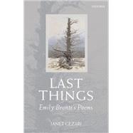 Last Things Emily Brontë's Poems