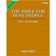 The Bible for Busy People Book II:  The New Testament