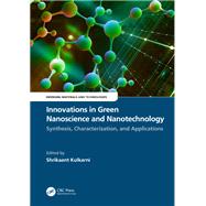 Innovations in Green Nanoscience and Nanotechnology