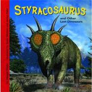 Styracosaurus And Other Last Dinosaurs