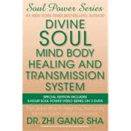 Divine Soul Mind Body Healing and Transmission System Special Edition : The Divine Way to Heal You, Humanity, Mother Earth, and All Universes