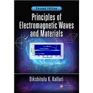 Principles of Electromagnetic Waves and Materials, Second Edition