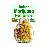 Indoor Marijuana Horticulture: The Medical, Legal, Cultivation Encyclopedia for 2001 and Beyond
