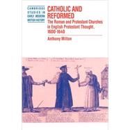 Catholic and Reformed: The Roman and Protestant Churches in English Protestant Thought, 1600â€“1640