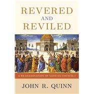 Revered and Reviled A Re-Examination of Vatican Council I