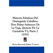 Historia Fabulosa Del Distinguido Caballero Don Pelayo Infanzon de la Vega, Quixote de la Cantabria V2