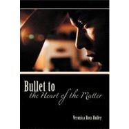 Bullet to the Heart of the Matter