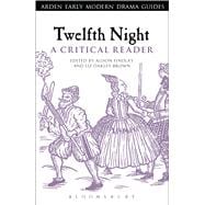Twelfth Night: A Critical Reader A Critical Reader