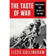 The Taste of War World War II and the Battle for Food