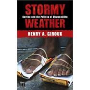 Stormy Weather: Katrina and the Politics of Disposability