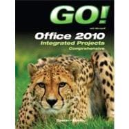 Go! With Office 2010 Integrated Projects