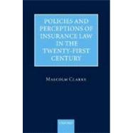 Policies and Perceptions of Insurance Law in the Twenty-First Century