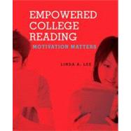 EMPOWERED COLLEGE READING: MOTIVATION MATTERS (WITH MYREADINGLAB STUDENT ACCESS CODE CARD), 1/e