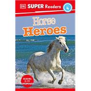 DK Super Readers Level 4 Horse Heroes book cover, ISBN 9780744073300