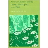 American Authors and the Literary Marketplace Since, 1900