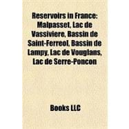 Reservoirs in France : Malpasset, Lac de Vassivière, Bassin de Saint-Ferréol, Bassin de Lampy, Lac de Vouglans, Lac de Serre-Ponçon