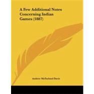 A Few Additional Notes Concerning Indian Games
