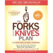 The Forks Over Knives Plan How to Transition to the Life-Saving, Whole-Food, Plant-Based Diet