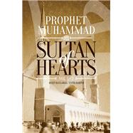 Sultan of Hearts Prophet Muhammad