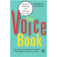 The Voice Book Caring For, Protecting, and Improving Your Voice