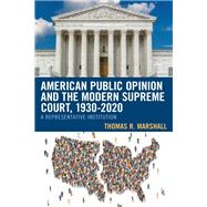 American Public Opinion and the Modern Supreme Court, 1930-2020 A Representative Institution
