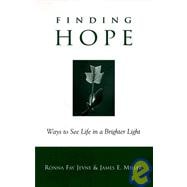 Finding Hope : Ways to See the World in a Brighter Light