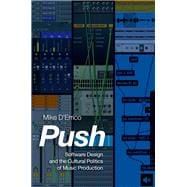Push Software Design and the Cultural Politics of Music Production