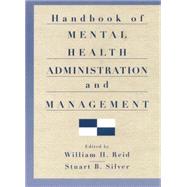 Handbook of Mental Health Administration and Management,9780415763301