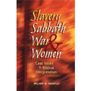 Slavery, Sabbath, War, and Women