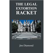 The Legal Extortion Racket
