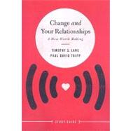 Change and Your Relationships Study Guide : A Mess Worth Making