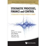 Stochastic Processes, Finance and Control : A Festschrift in Honor of Robert J. Elliott