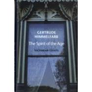 The Spirit of the Age; Victorian Essays