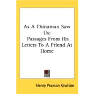 As a Chinaman Saw Us : Passages from His Letters to A Friend at Home
