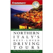 Frommer's<sup>®</sup> Northern Italy's Best-Loved Driving Tours, 2nd Edition