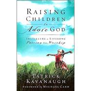 Raising Children to Adore God