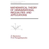 Mathematical Theory of Hemivariational Inequalities and Applications