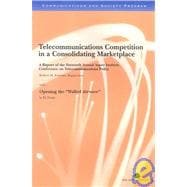 Telecommunications Competition in a Consolidating Marketplace: A Report of the Sixteenth Annual Aspen Institute Conference on Telecommunications Policy