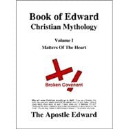 Book of Edward Christian Mythology Vol. 1 : Matters of the Heart
