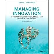Managing Innovation Integrating Technological, Market and Organizational Change