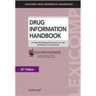 Drug Information Handbook: A Clinically Relevant Resource for All Healthcare Professionals